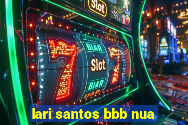 lari santos bbb nua